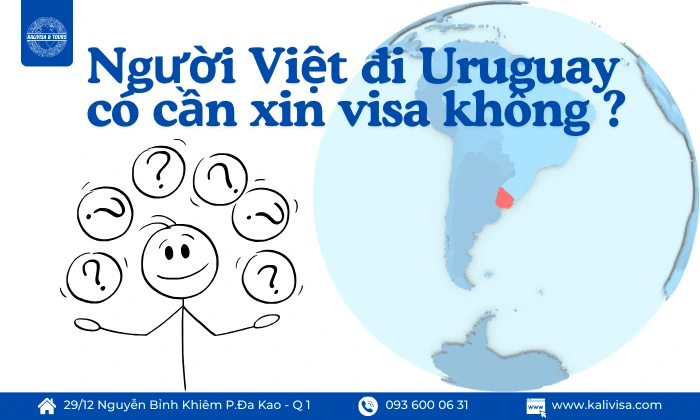 Người Việt đi Uruguay có cần xin visa không 