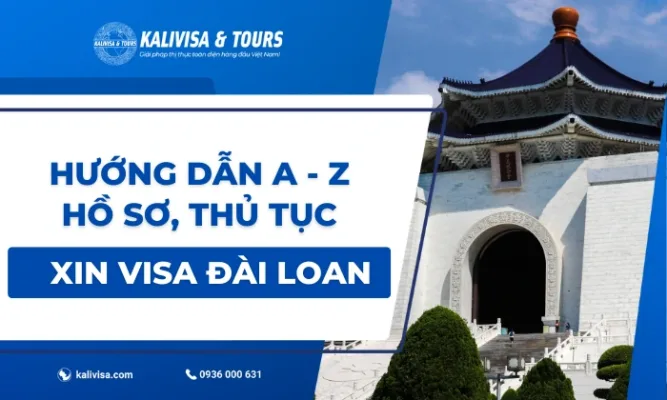 Hướng dẫn A - Z hồ sơ, thủ tục xin visa Đài Loan