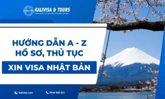 Hướng dẫn A - Z hồ sơ, thủ tục xin visa Nhật Bản