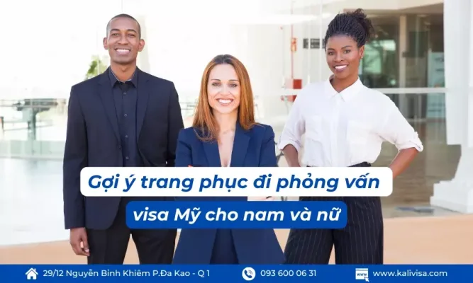 Gợi ý trang phục đi phỏng vấn visa Mỹ cho nam và nữ