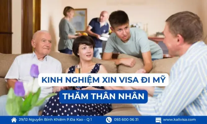 Kinh nghiệm xin visa đi Mỹ thăm thân nhân Kinh nghiệm xin visa đi Mỹ thăm thân nhân