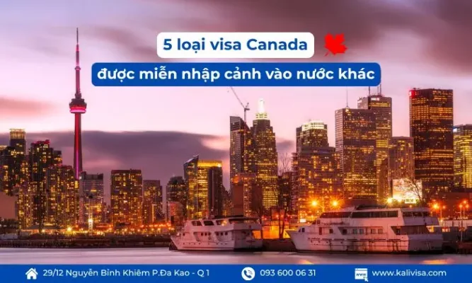 5 loại visa Canada sẽ được miễn nhập cảnh vào nước khác