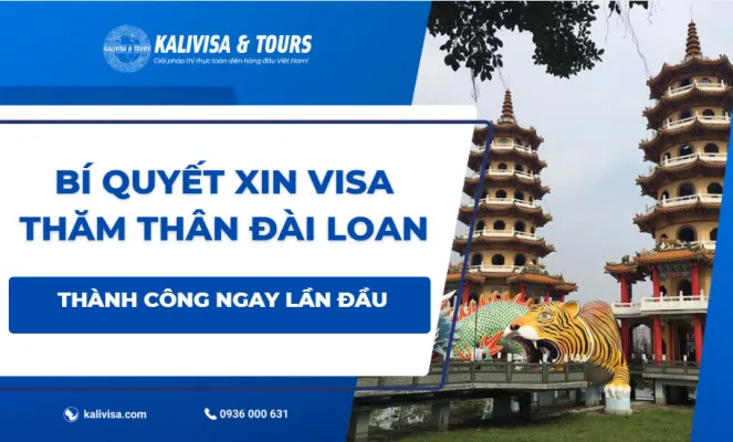 Bí Quyết Xin Visa Thăm Thân Đài Loan Thành Công Ngay Lần Đầu