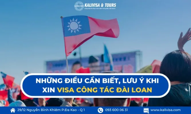 Những điều cần biết, lưu ý khi xin visa công tác Đài Loan