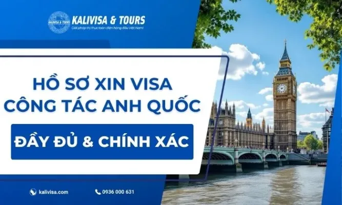 Hồ Sơ Xin Visa Công Tác Anh Quốc Đầy Đủ & Chính Xác Cho Người Mới