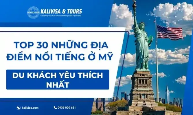Top 30 Những Địa Điểm Nổi Tiếng Ở Mỹ Du Khách Yêu Thích Nhất