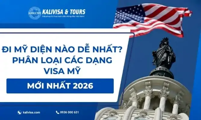 Đi Mỹ diện nào dễ nhất, phân loại các dạng visa Mỹ mới nhất 2026
