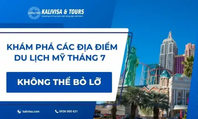 Khám phá các địa điểm du lịch Mỹ tháng 7
