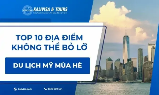 Top 10 địa điểm du lịch Mỹ vào mùa hè không thể bỏ lỡ