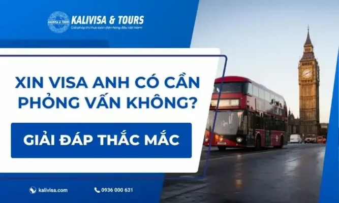 Xin visa Anh có cần phỏng vấn không