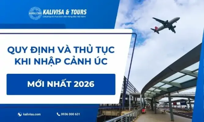 Nhập Cảnh Úc Quy Định Và Thủ Tục Mới Nhất Năm 2026